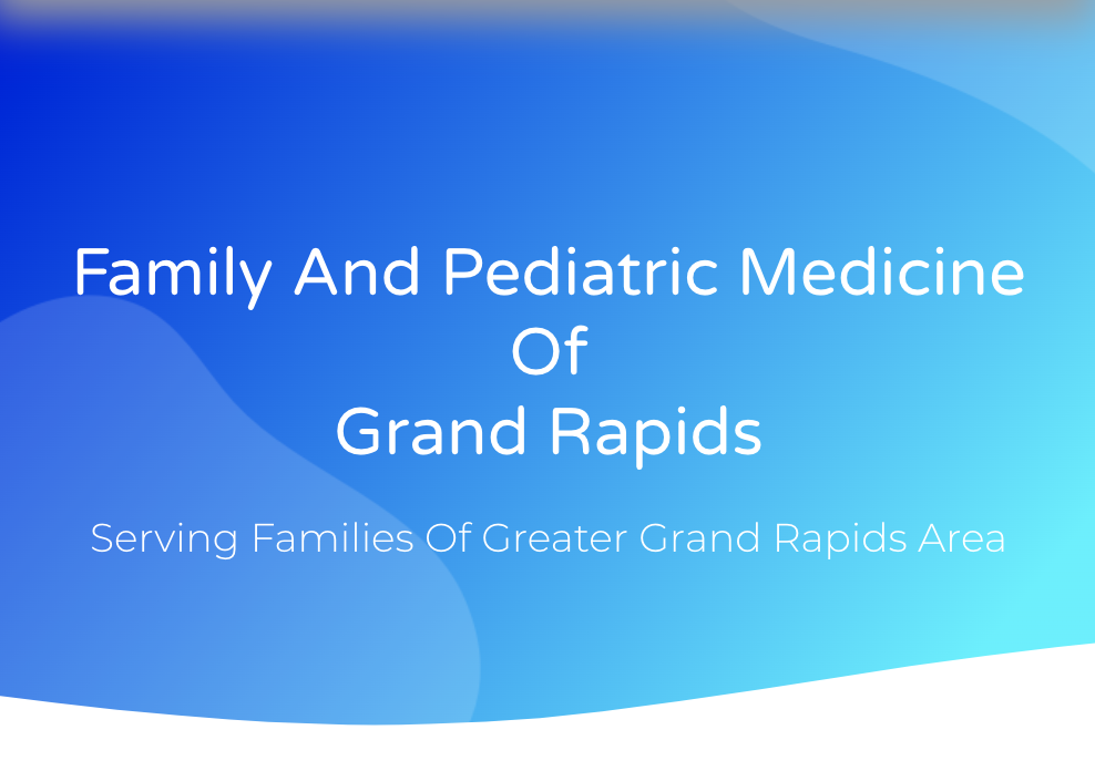 Family and Pediatric Medicine of Grand Rapids